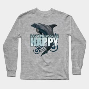 Dolphins Make Me Happy Long Sleeve T-Shirt